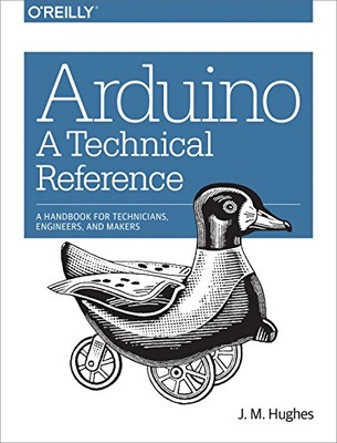 Arduino - A Technical Reference Hughes J.m