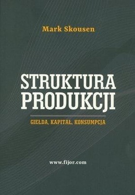 STRUKTURA PRODUKCJI. GIELDA, KAPITAŁ, KONSUMPCJA