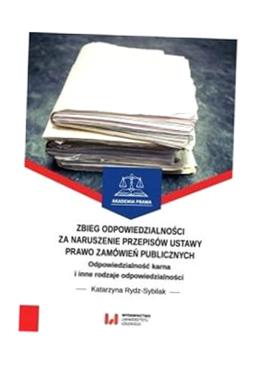 ZBIEG ODPOWIEDZIALNOŚCI ZA NARUSZENIE PRZEPISÓW USTAWY PRAWO ZAMÓWIEŃ PUBLI