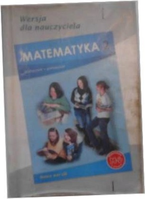 Matematyka wersja dla nauczyciela - praca zbiorowa