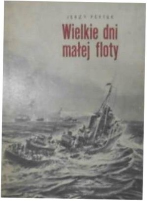 Wielkie dni małej floty - J Pertek