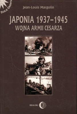 Japonia 1937-1945. Wojna Armii Cesarza - Jean-Louis Margolin