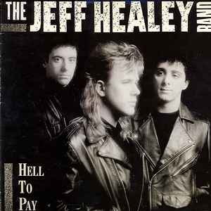 LP JEFF HEALEY BAND - Hell To Pay