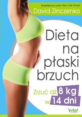 David Zinczenko Dieta na płaski brzuch Zrzuć aż 8 kg w 14 dni NOWA