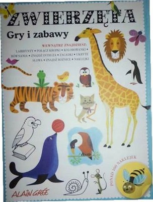 Zwierzęta. Gry i zabawy Alain Grée