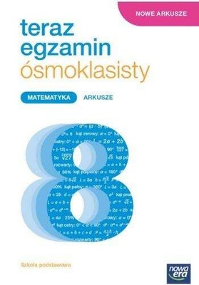 TERAZ EGZAMIN ÓSMOKLASISTY NOWE ARKUSZE MATEMATYKA