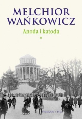 Anoda i Katoda Tom I Melchior Wańkowicz U