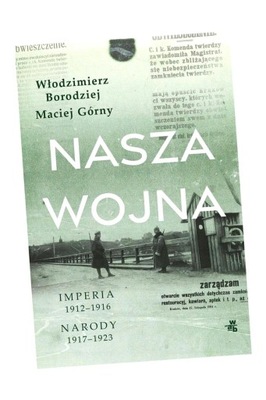 NASZA WOJNA MACIEJ GÓRNY, WŁODZIMIERZ BORODZIEJ