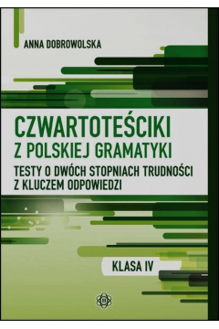 Czwartoteściki z polskiej gramatyki Anna Dobrowolska