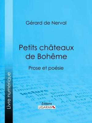 Petits chateaux de Boheme - Gerard de Nerval EBOOK