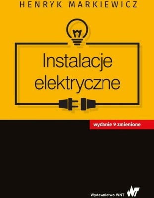 Instalacje elektryczne. Henryk Markiewicz