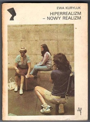 Kuryluk E.: Hiperrealizm - nowy realizm 1983