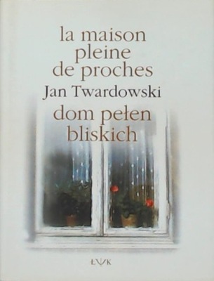 Jan Twardowski - Dom pełen bliskich