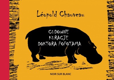 Cudowne kuracje doktora Popotama Leopold Chauveau