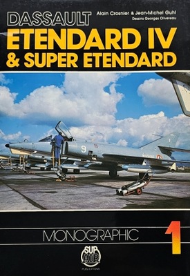 Dassault Etendard IV & Super Etendard - monografia