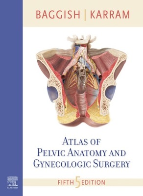 Atlas of Pelvic Anatomy and Gynecologic Surgery E-