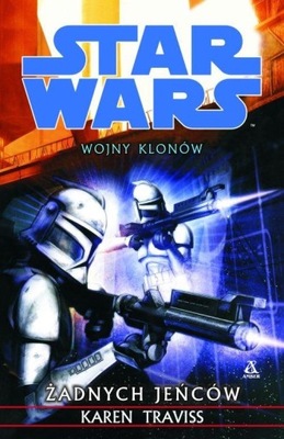 Star Wars: Wojny Klonów: Żadnych Jeńców - Traviss