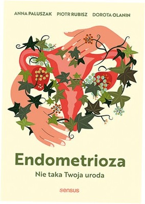 Endometrioza. Nie taka Twoja uroda - Piotr Rubisz