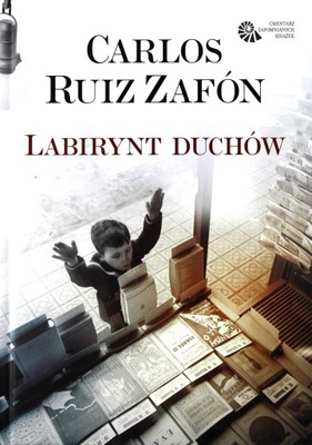 LABIRYNT DUCHÓW - Carlos Ruiz Zafon (KSIĄŻKA)