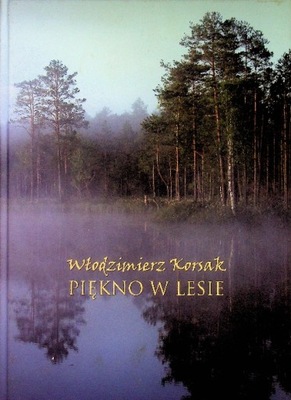 Włodzimierz Korsak - Piękno w lesie