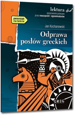 ODPRAWA POSŁÓW GRECKICH - JAN KOCHANOWSKI