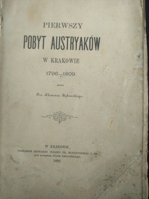 Pierwszy Pobyt Austryaków w Krakowie. 1892
