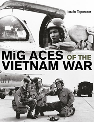 MiG Aces of the Vietnam War Toperczer Istvan