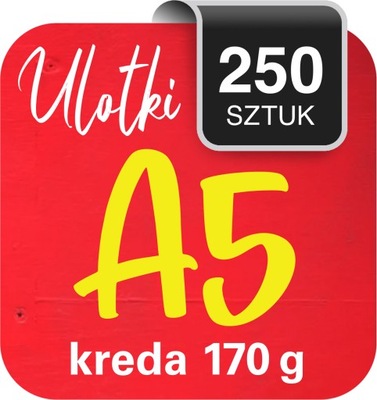 ULOTKI A5 _ 250 SZT. _ KREDA 170 G _ DWUSTRONNE