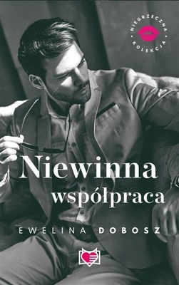 NIEGRZECZNA KOLEKCJA T.4 NIEWINNA WSPÓŁPRACA EWELINA DOBOSZ, MONIKA KARDASZ