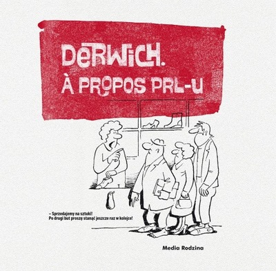 Derwich. A propos PRL-u - Henryk Derwich