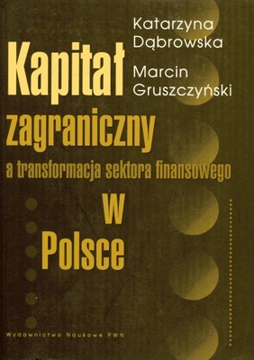 Kapitał zagraniczny a transformacja sektora finansowego w Pols Gruszczyński