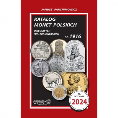Katalog monet polskich Janusz Parchimowicz 2024: 1916-2023, TWARDA OPRAWA