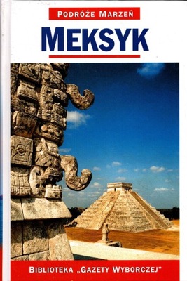 Podróże Marzeń 1 - Meksyk
