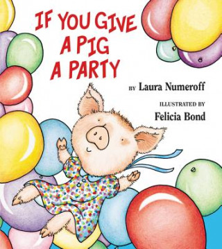 If You Give a Pig a Party Numeroff Laura