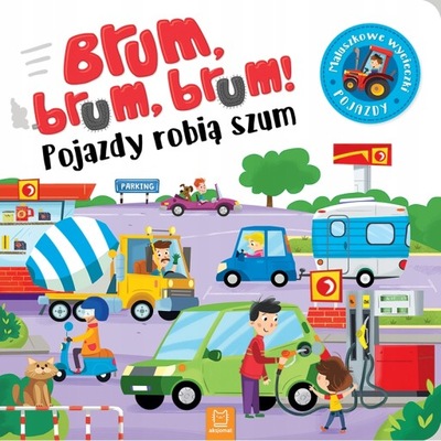 Brum, brum, brum! Książeczka Pojazdy robią szum