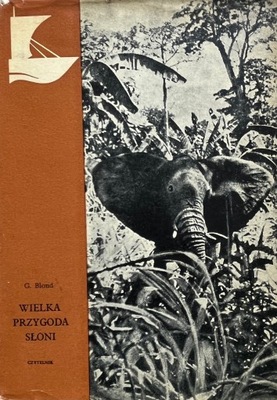 Georges Blond - Wielka przygoda słoni