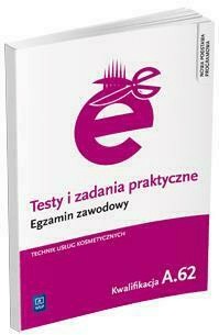 Testy i zadania. Egz. zawodowy. Tech. usł. kosmet.