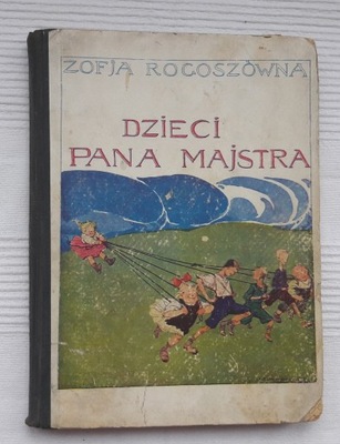 Dzieci Pana Majstra Zofia Rogoszówna 1939