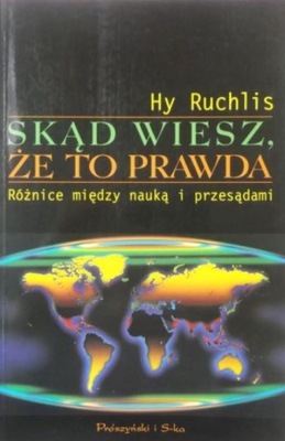 Skąd wiesz że to prawda