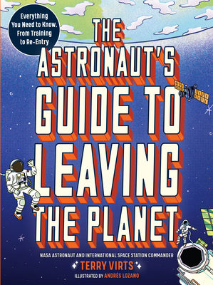 The Astronaut's Guide to Leaving the Planet: Everything You Need to Know, f