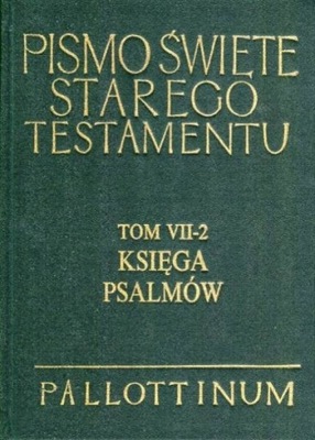 Pismo Święte Starego Testamentu Księga Psalmów - T