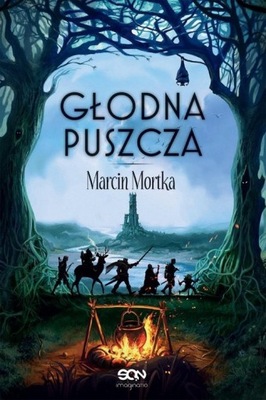 Głodna Puszcza Marcin Mortka