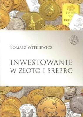 INWESTOWANIE W ZŁOTO I SREBRO