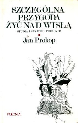 Szczególna przygoda żyć nad Wisłą Jan Prokop