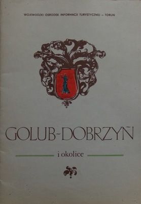 Henryk Chłopecki GOLUB-DOBRZYŃ I OKOLICE