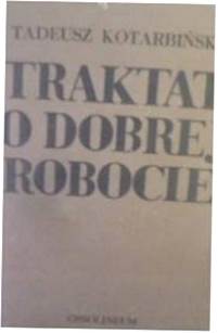 Traktat o dobrej robocie - Kotarbiński