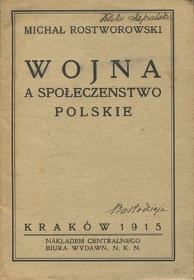 Rostworowski WOJNA A SPOŁECZEŃSTWO POLSKIE 1915
