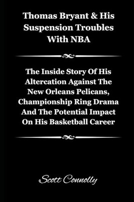 Thomas Bryant & His Suspension Troubles With NBA: The Inside Story Of