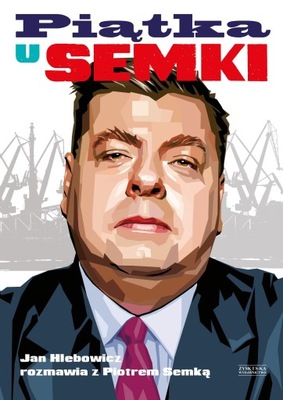 PIĄTKA U SEMKI, PIOTR SEMKA, JAN HLEBOWICZ