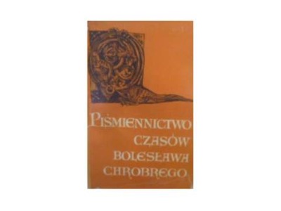 Piśmiennictwo czasów Bolesława Chrobrego -